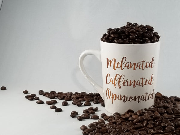 Mugs - Melanated. Caffeinated. Opintionated